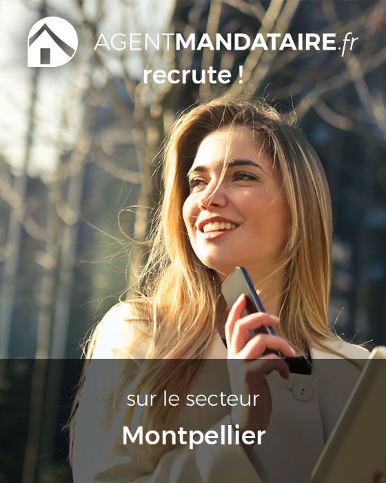 recrutement mandataire immobilier Montpellier 34000